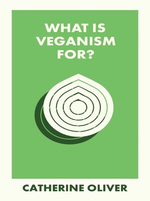 cover image of What Is Veganism For?